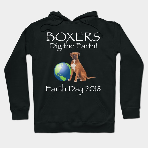 Boxer Earth Day Awareness 2018 T-Shirt Hoodie by bbreidenbach